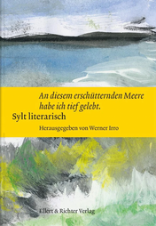 Buchcover: Sylt literarisch: „An diesem erschütternden Meere habe ich tief gelebt“